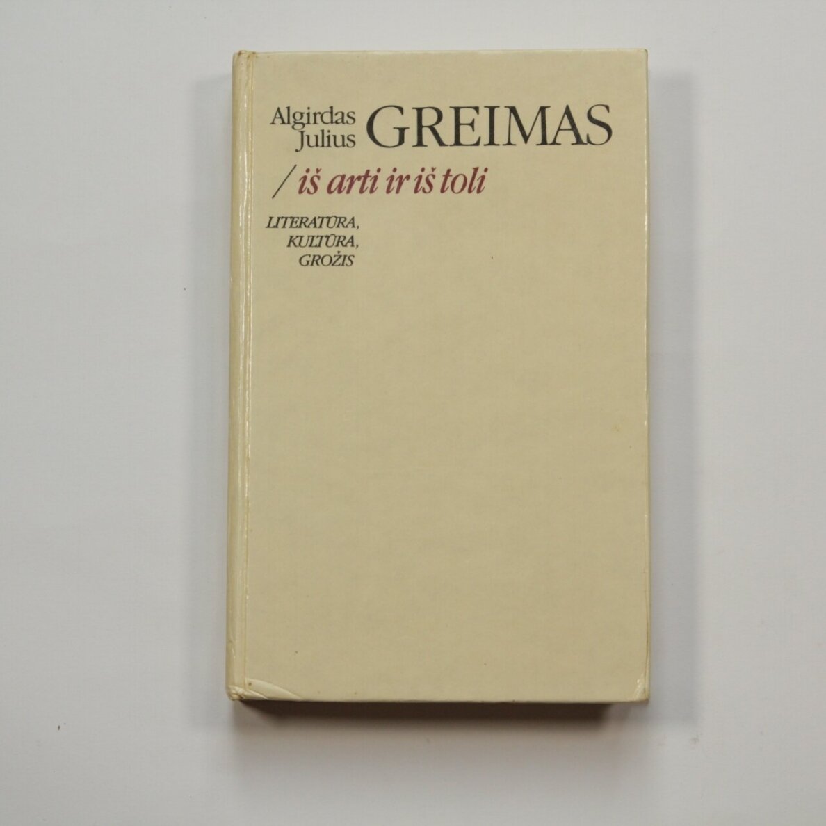 Iš arti ir iš toli : literatūra, kultūra, grožis