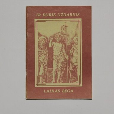 Ir duris uždarius - laikas bėga Ir duris uždarius - laikas bėga