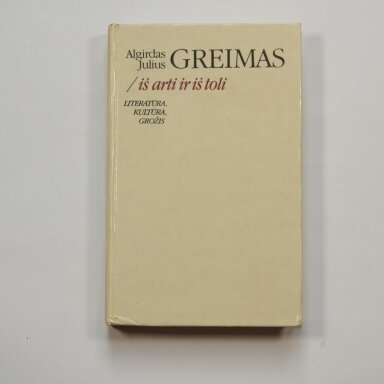 Iš arti ir iš toli : literatūra, kultūra, grožis