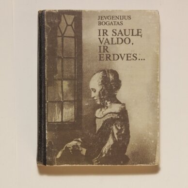 Ir saulę valdo, ir erdves... Ir saulę valdo, ir erdves...