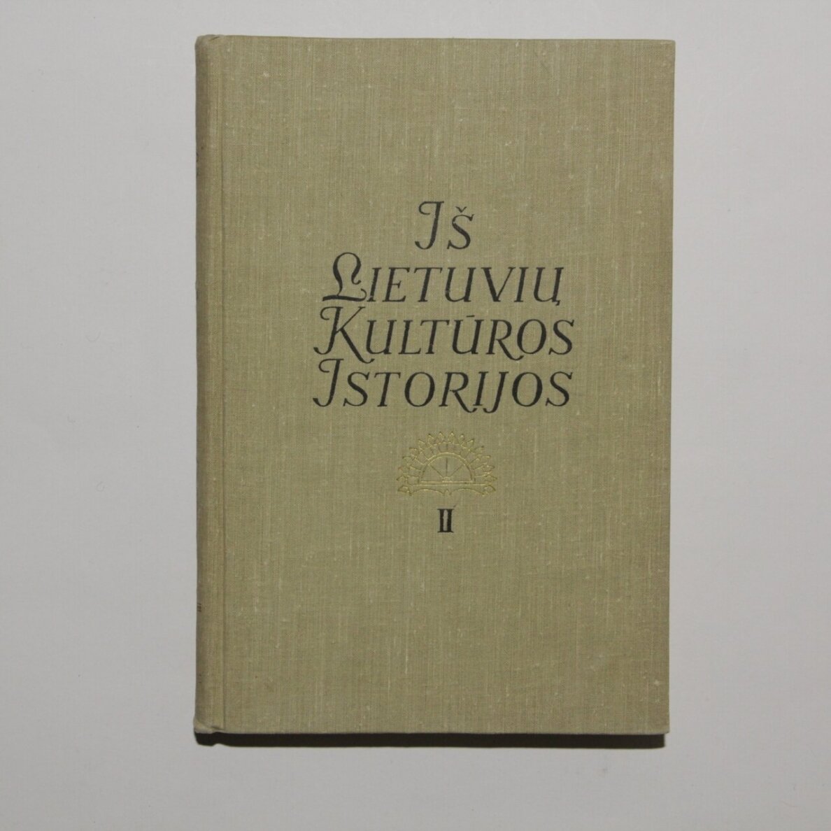 Iš lietuvių kultūros istorijos : I, II ir III tomai 1 Iš lietuvių kultūros istorijos : I, II ir III tomai 1