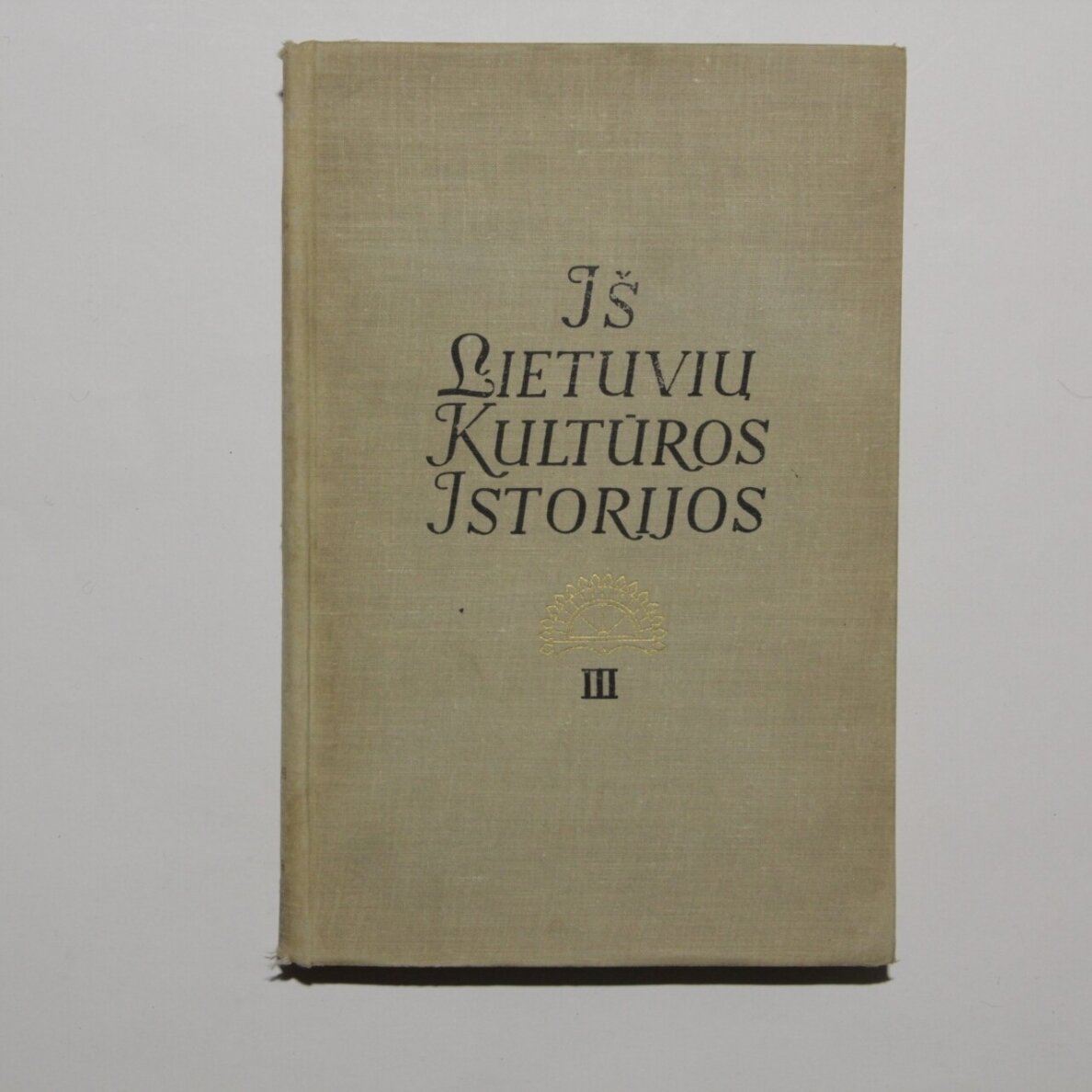 Iš lietuvių kultūros istorijos : I, II ir III tomai 2 Iš lietuvių kultūros istorijos : I, II ir III tomai 2