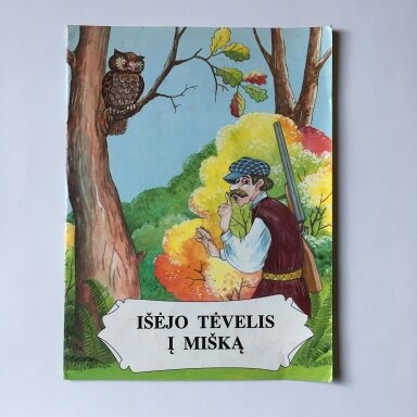 Išėjo tėvelis į mišką