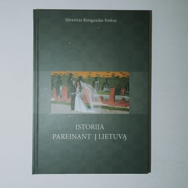 Istorija pareinant į Lietuvą Istorija pareinant į Lietuvą