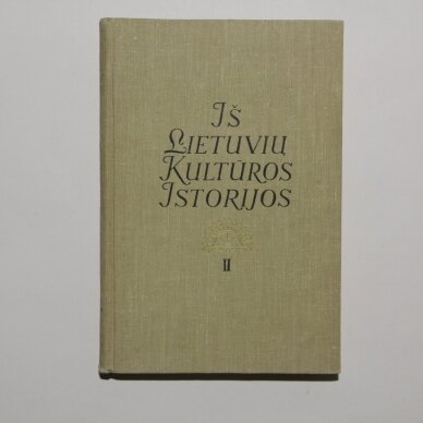 Iš lietuvių kultūros istorijos : I, II ir III tomai 1