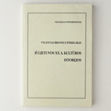 Iš Lietuvos XX a. kultūros istorijos Iš Lietuvos XX a. kultūros istorijos