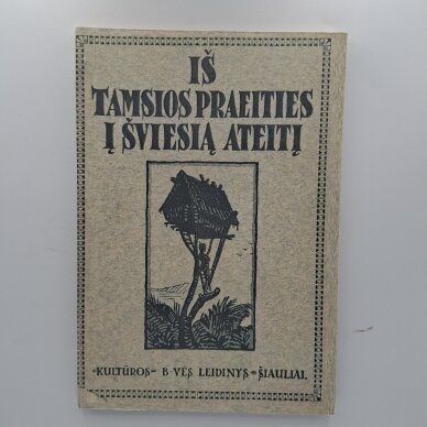 Iš tamsios praeities į šviesią ateitį Iš tamsios praeities į šviesią ateitį