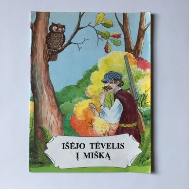 Išėjo tėvelis į mišką Išėjo tėvelis į mišką