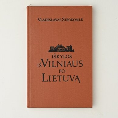 Iškylos iš Vilniaus po Lietuvą Iškylos iš Vilniaus po Lietuvą