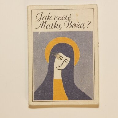 Jak czcić Matkę Bożą?