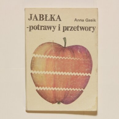Jabłka – potrawy i przetwory Jabłka – potrawy i przetwory