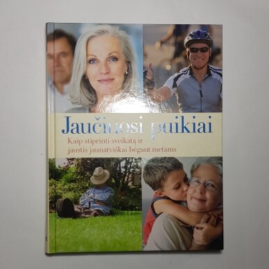 Jaučiuosi puikiai : kaip stiprinti sveikatą ir jaustis jaunatviškai bėgant metams Jaučiuosi puikiai : kaip stiprinti sveikatą ir jaustis jaunatviškai bėgant metams