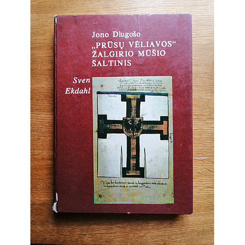 Jono Dlugošo ,,Prūsų vėliavos'' Žalgirio mūšio šaltinis Jono Dlugošo ,,Prūsų vėliavos'' Žalgirio mūšio šaltinis