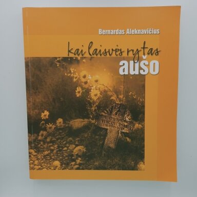 Kai laisvės rytas aušo Kai laisvės rytas aušo