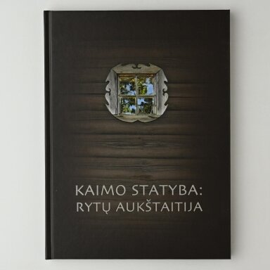 Kaimo statyba: Rytų Aukštaitija