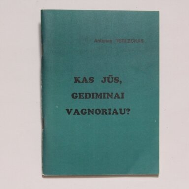 Kas jūs, Gediminai Vagnoriau?