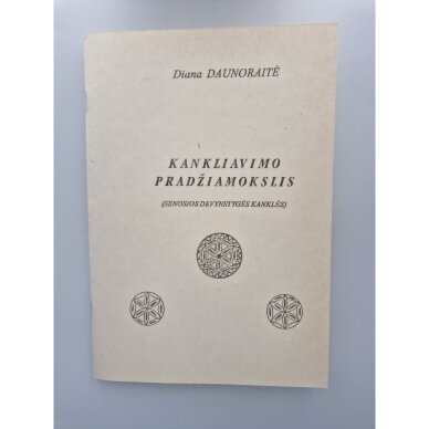 Kankliavimo pradžiamokslis : (senosios devynstygės kanklės) Kankliavimo pradžiamokslis : (senosios devynstygės kanklės)