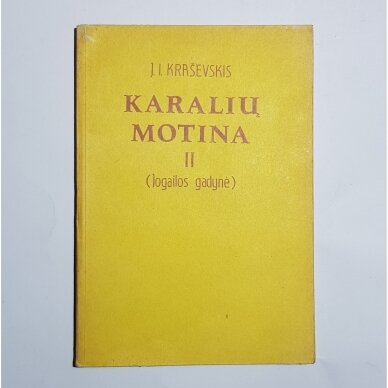 Karalių motina : (Jogailos gadynė) I-II tomai 1