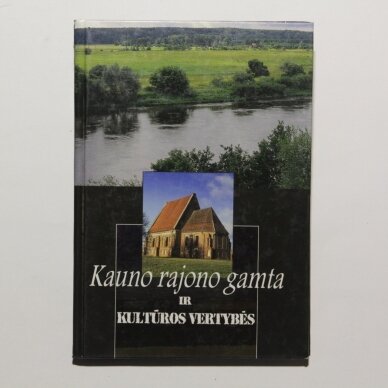 Kauno rajono gamta ir kultūros vertybės Kauno rajono gamta ir kultūros vertybės