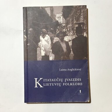 Kitataučių įvaizdis lietuvių folklore Kitataučių įvaizdis lietuvių folklore