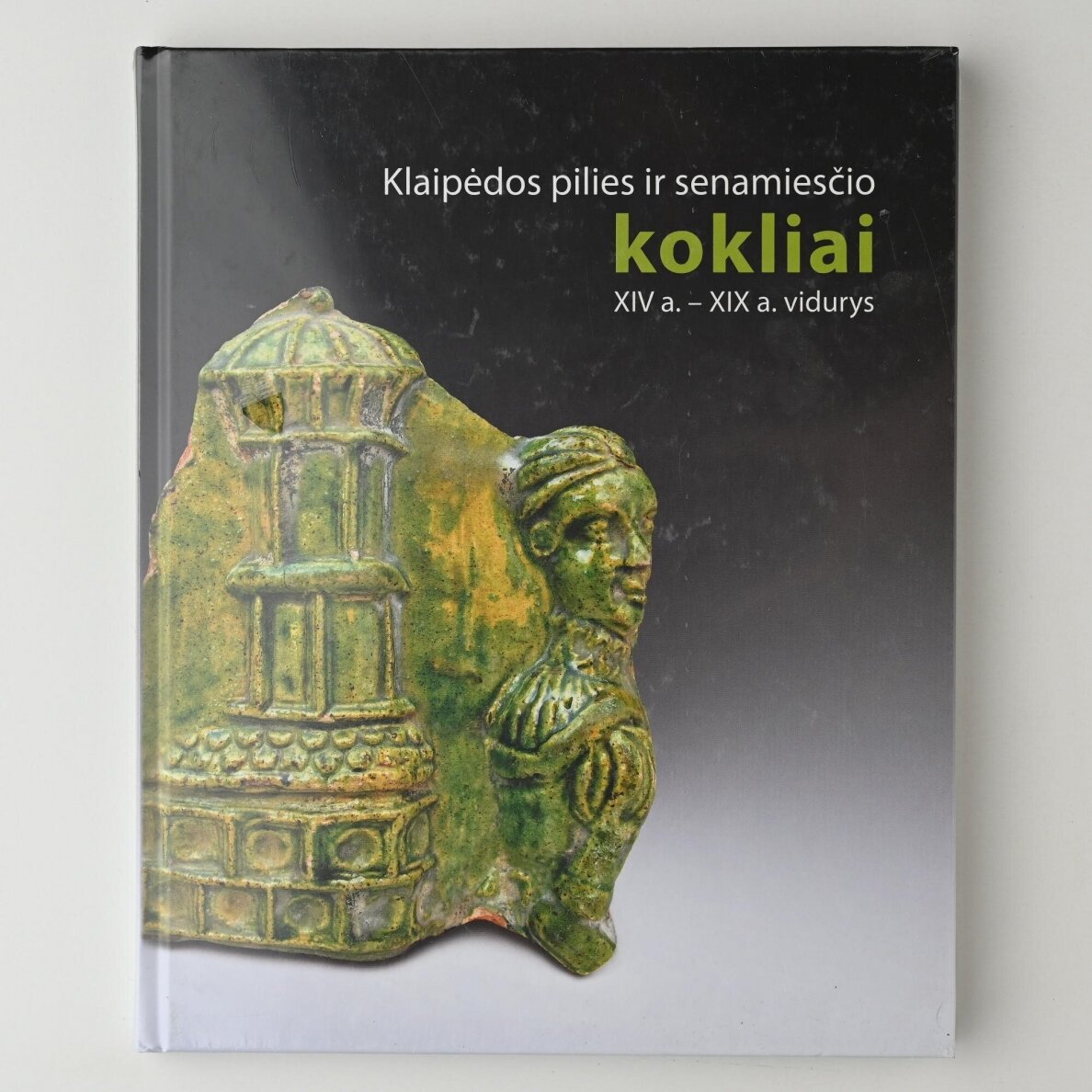 Klaipėdos pilies ir senamiesčio kokliai. XIV a. – XIX a. vidurys Klaipėdos pilies ir senamiesčio kokliai. XIV a. – XIX a. vidurys