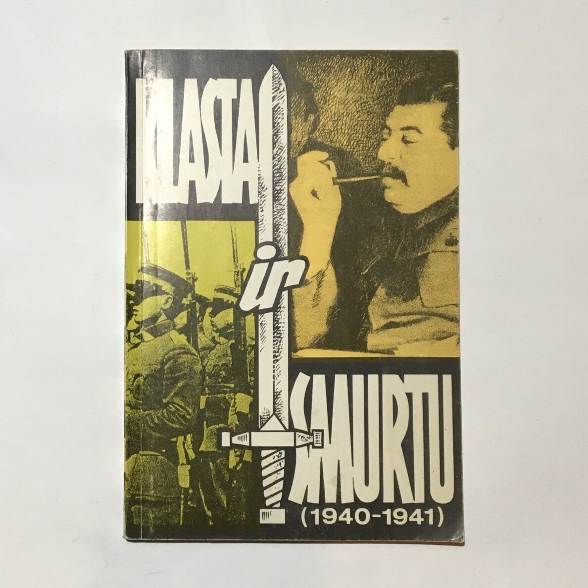 Klasta ir smurtu (1940 - 1941) Klasta ir smurtu (1940 - 1941)