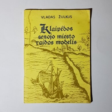 Klaipėdos senojo miesto raidos modelis Klaipėdos senojo miesto raidos modelis