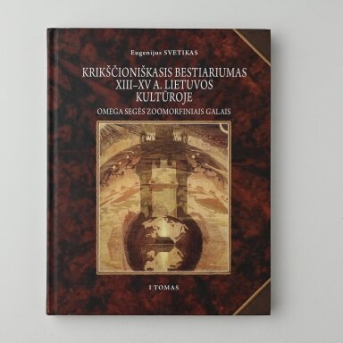 Krikščioniškasis bestiariumas XIII–XV a. Omega segės zoomorfiniais galais. Lietuvos kultūroje, II tomai
