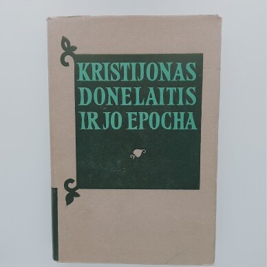 Kristijonas Donelaitis ir jo epocha Kristijonas Donelaitis ir jo epocha