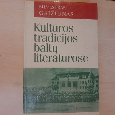 Kultūros tradicijos baltų literatūrose Kultūros tradicijos baltų literatūrose