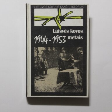 Laisvės kovos 1944-1953 metais Laisvės kovos 1944-1953 metais