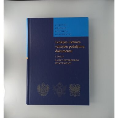 Lenkijos–Lietuvos valstybės padalijimų dokumentai D. 1 : Sankt Peterburgo konvencijos Lenkijos–Lietuvos valstybės padalijimų dokumentai D. 1 : Sankt Peterburgo konvencijos
