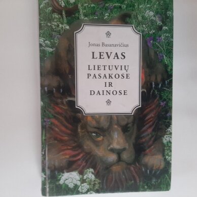 Levas lietuvių pasakose ir dainose Levas lietuvių pasakose ir dainose