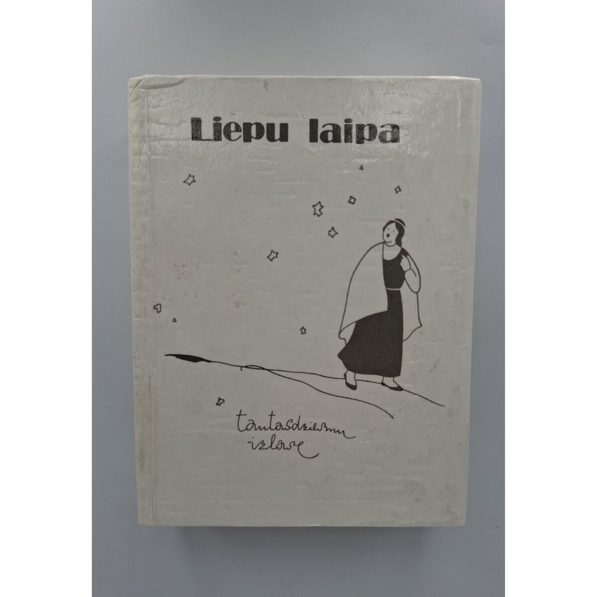 Liepu laipa : tautasdziesmu izlase Liepu laipa : tautasdziesmu izlase