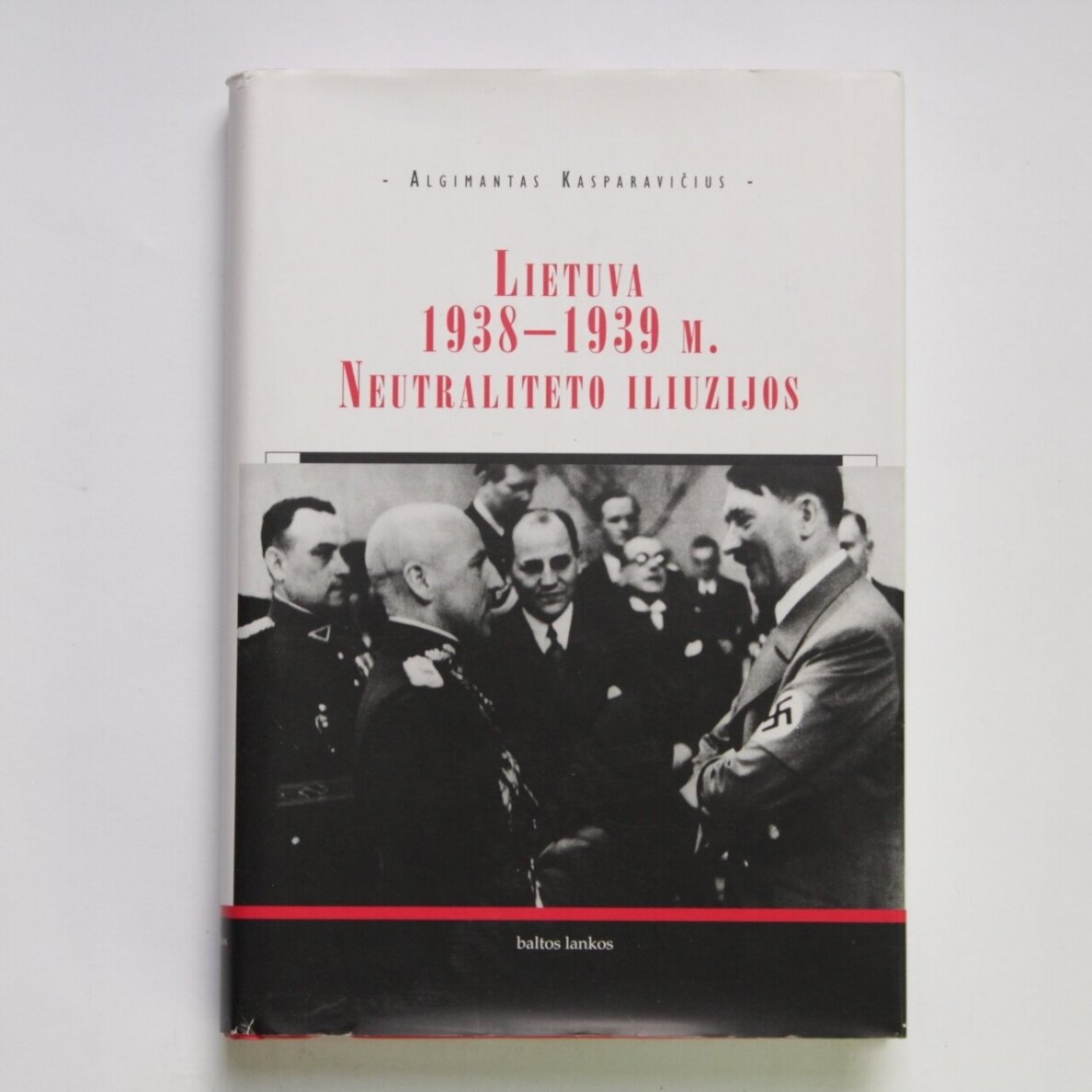 Lietuva 1938-1939 m.: neutraliteto iliuzijos