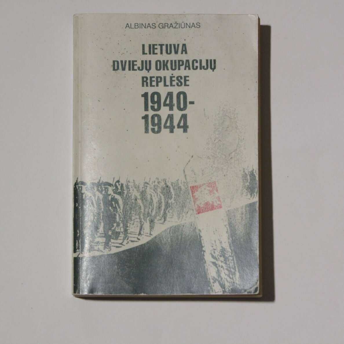 Lietuva dviejų okupacijų replėse 1940-1944 Lietuva dviejų okupacijų replėse 1940-1944