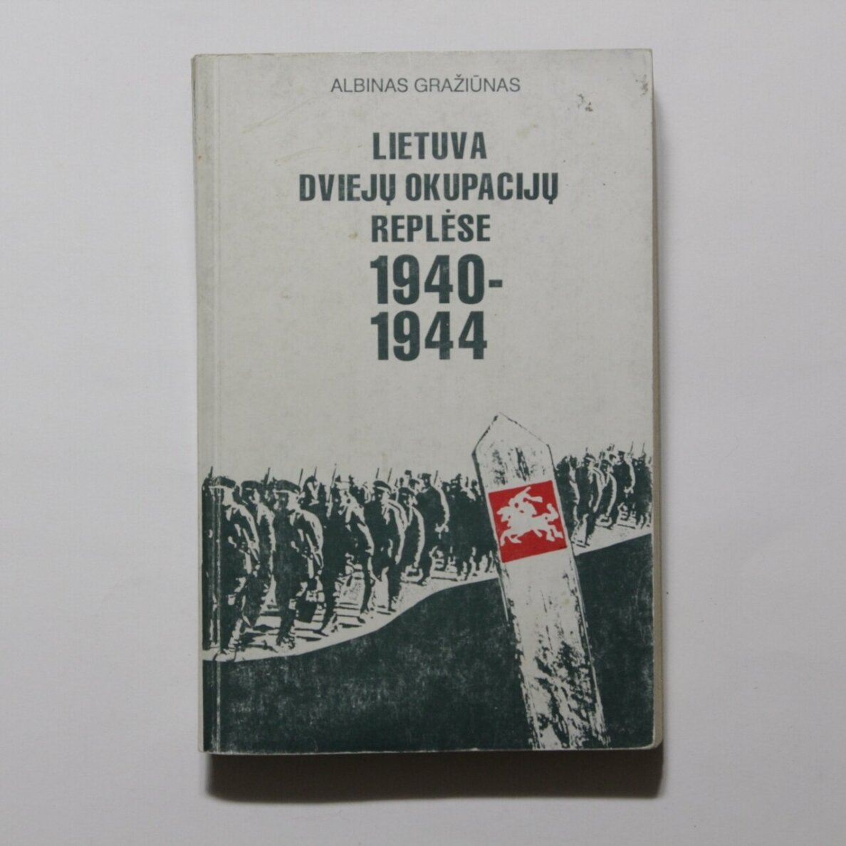 Lietuva dviejų okupacijų replėse 1940-1944 Lietuva dviejų okupacijų replėse 1940-1944