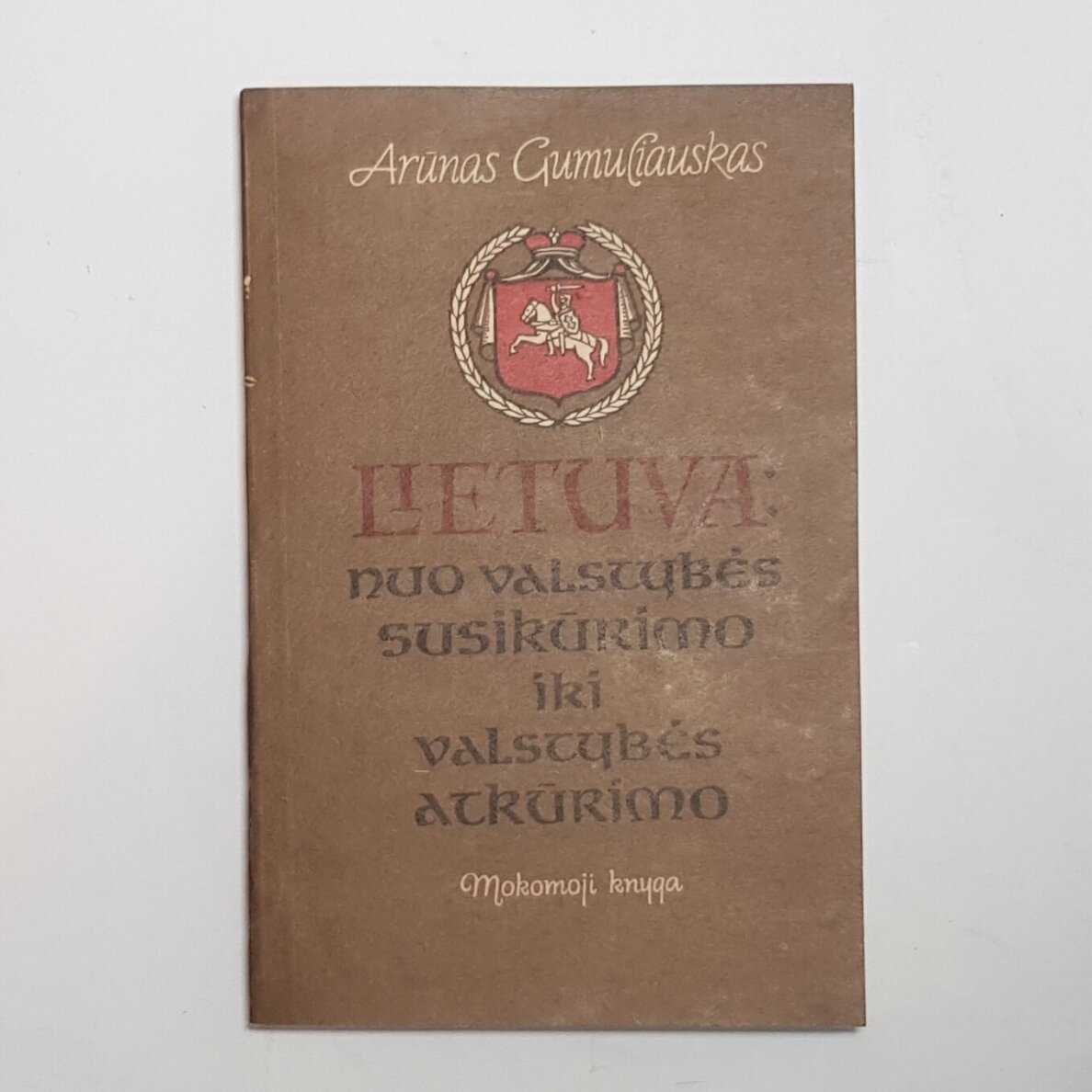 Lietuva: nuo valstybės susikūrimo iki valstybės atkūrimo Lietuva: nuo valstybės susikūrimo iki valstybės atkūrimo