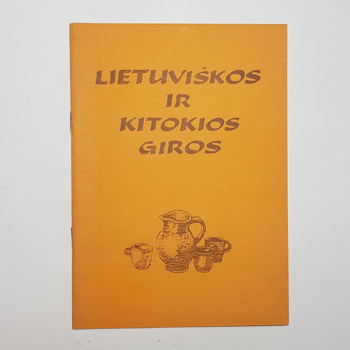 Lietuviškos ir kitokios giros Lietuviškos ir kitokios giros