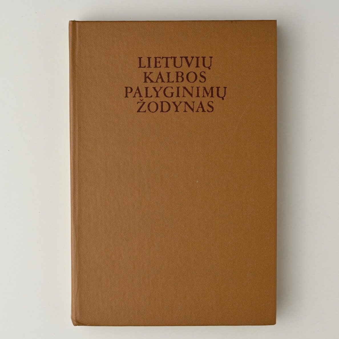 Lietuvių kalbos palyginimų žodynas Lietuvių kalbos palyginimų žodynas