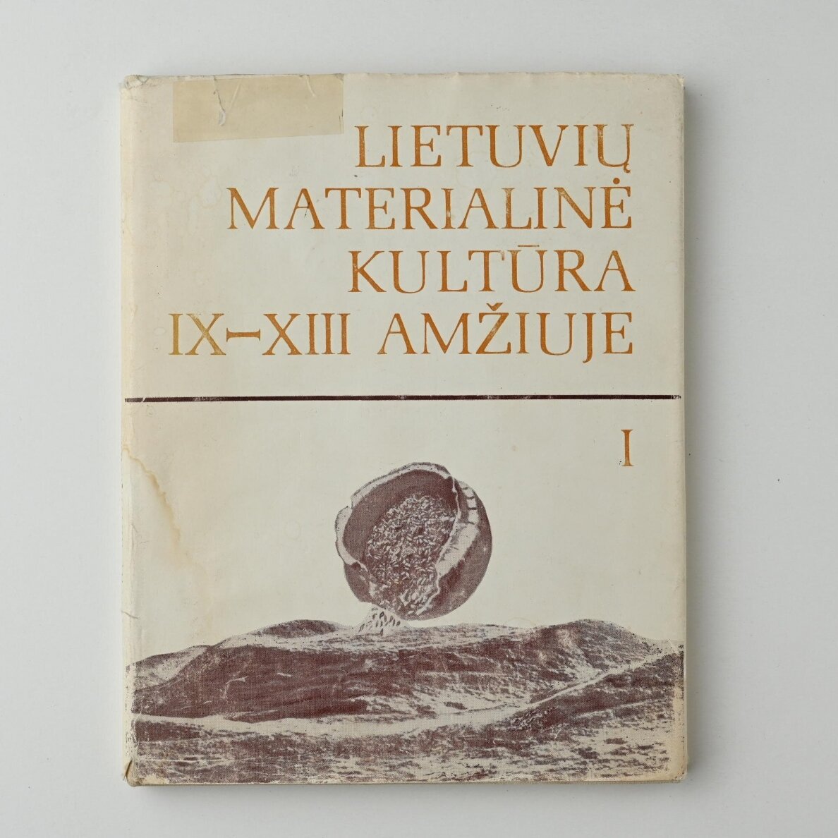 Lietuvių materialinė kultūra IX-XIII amžiuje D. I Lietuvių materialinė kultūra IX-XIII amžiuje D. I