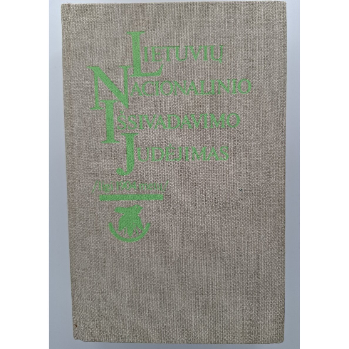 Lietuvių nacionalinio išsivadavimo judėjimas : (ligi 1904 metų)