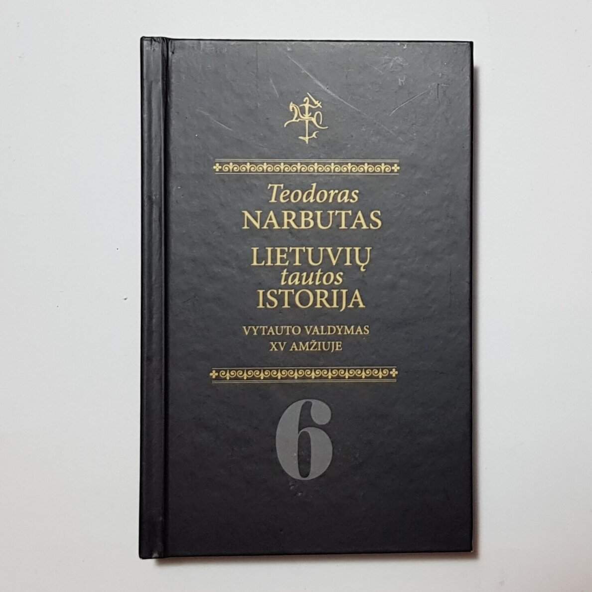 Lietuvių tautos istorija T. 6 Lietuvių tautos istorija T. 6
