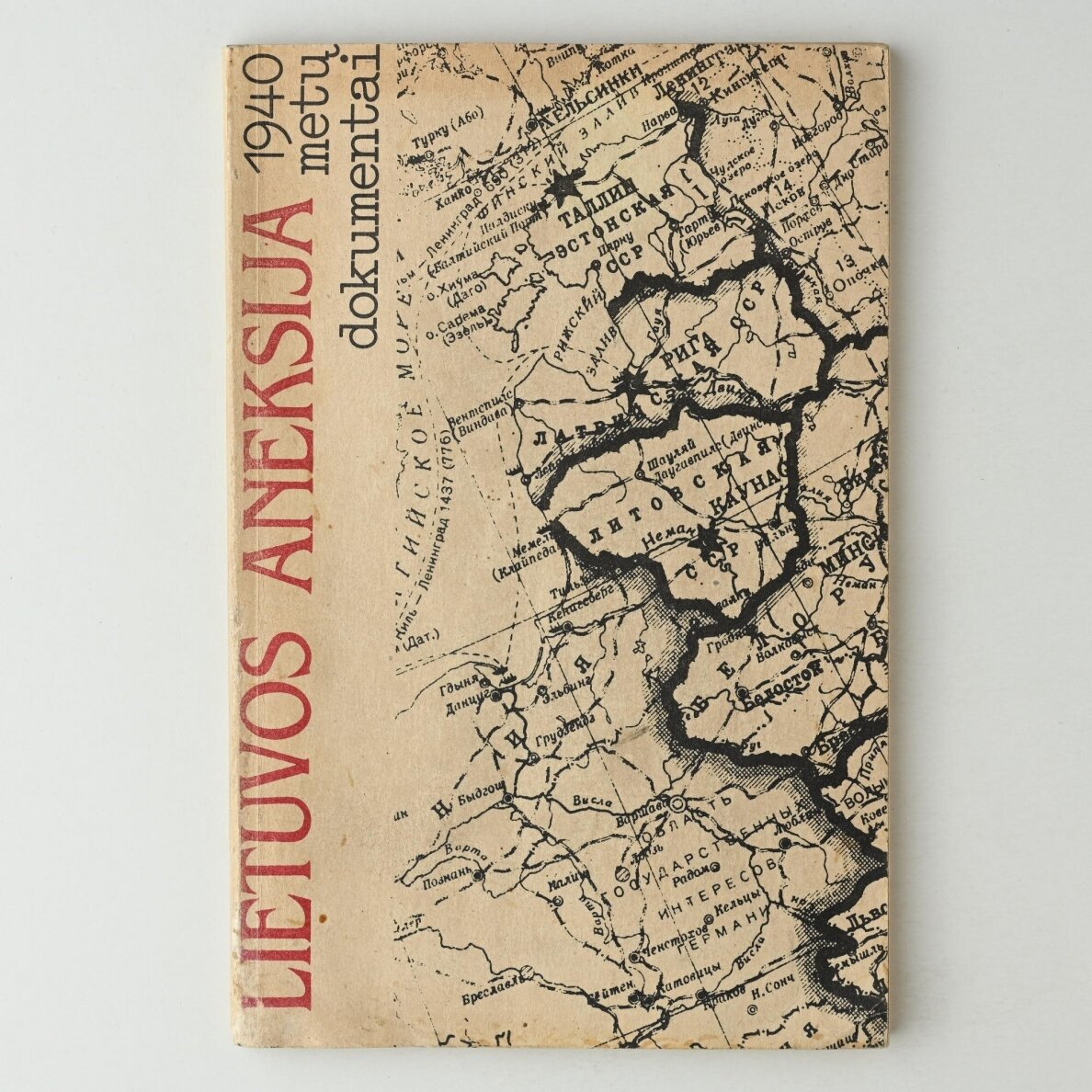Lietuvos aneksija : 1940 metų dokumentai Lietuvos aneksija : 1940 metų dokumentai