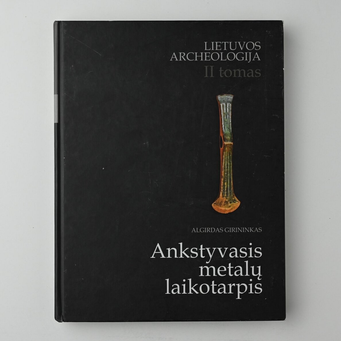 Lietuvos archeologija T. II Ankstyvasis metalų laikotarpis Lietuvos archeologija T. II Ankstyvasis metalų laikotarpis