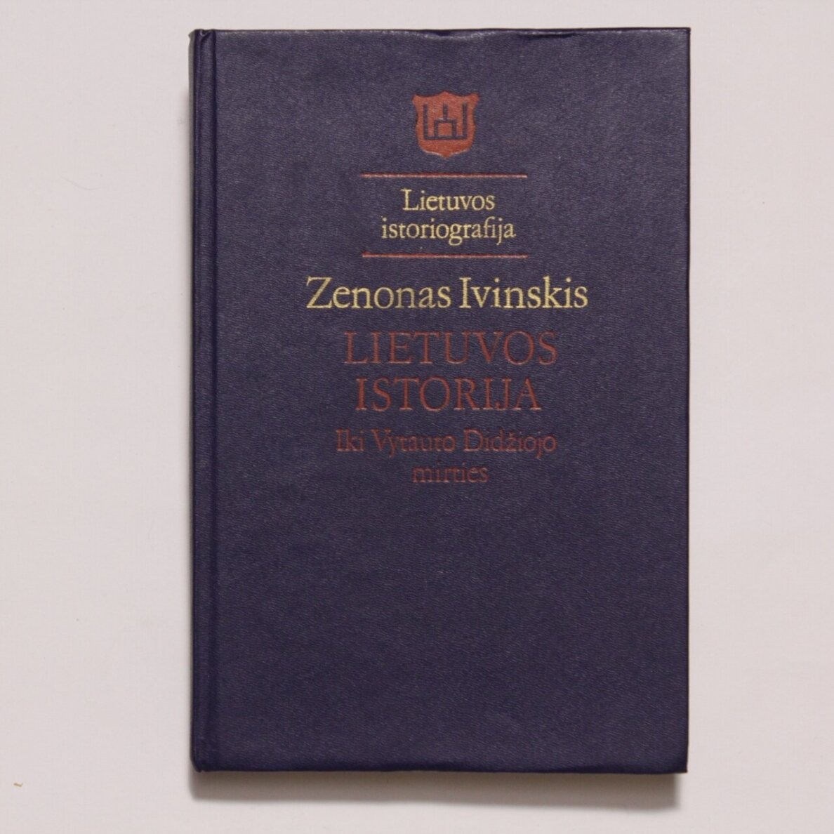 Lietuvos istorija : iki Vytauto Didžiojo mirties Lietuvos istorija : iki Vytauto Didžiojo mirties
