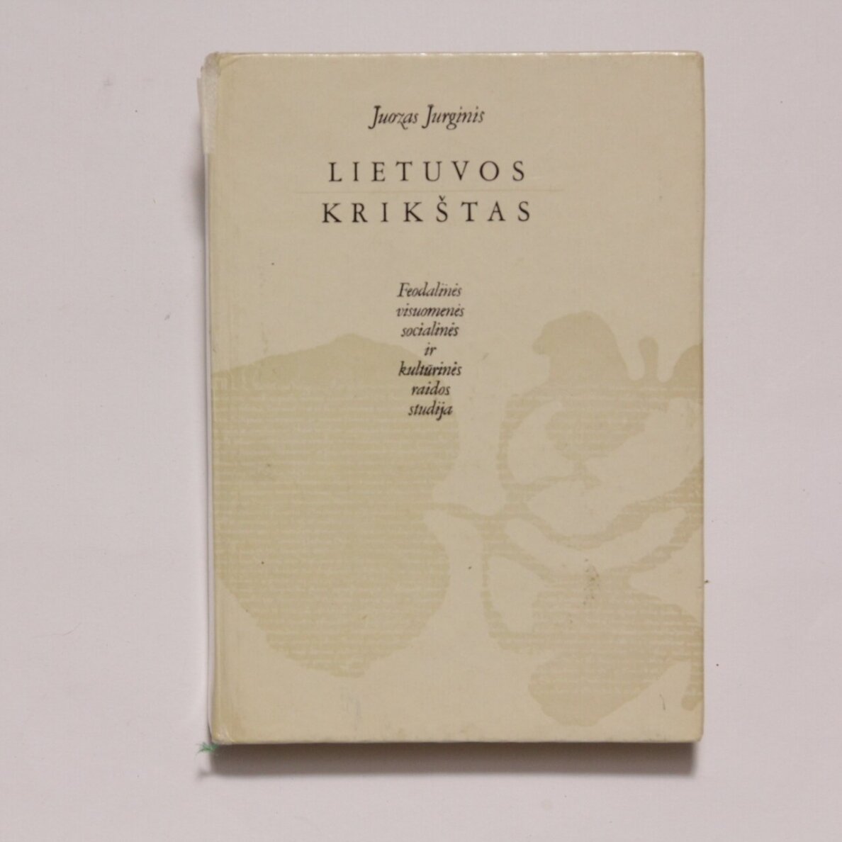 Lietuvos krikštas: Feodalinės visuomenės socialinės ir kultūrinės raidos studija Lietuvos krikštas: Feodalinės visuomenės socialinės ir kultūrinės raidos studija
