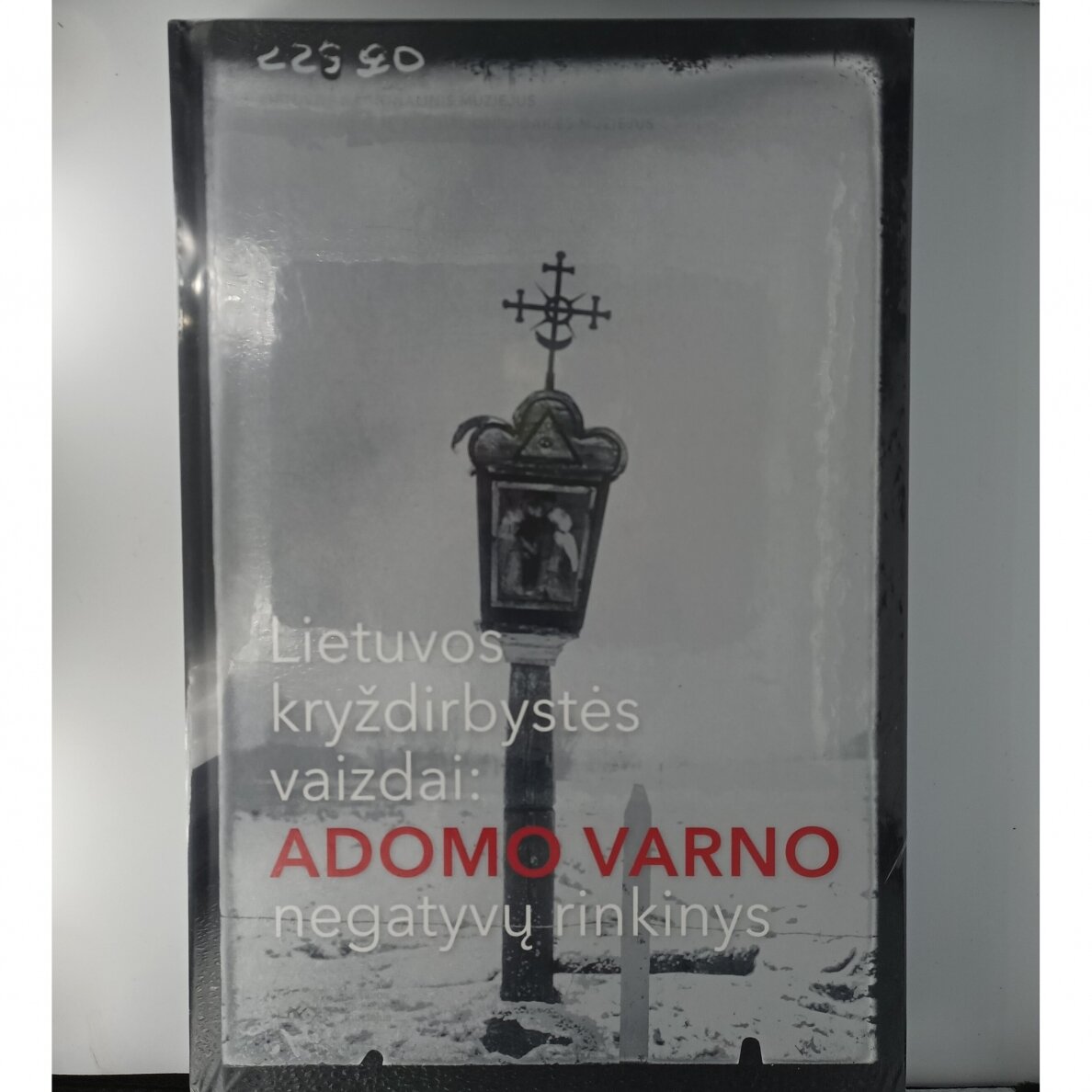 Lietuvos kryždirbystės vaizdai : Adomo Varno negatyvų rinkinys Lietuvos kryždirbystės vaizdai : Adomo Varno negatyvų rinkinys