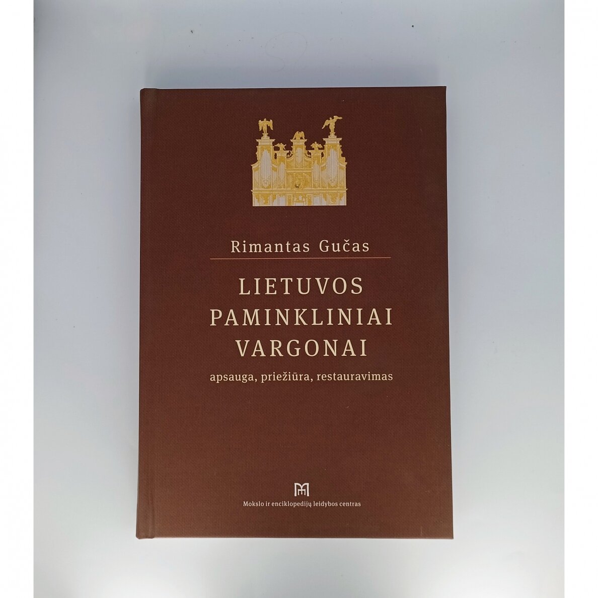Lietuvos paminkliniai vargonai : apsauga, priežiūra, restauravimas
