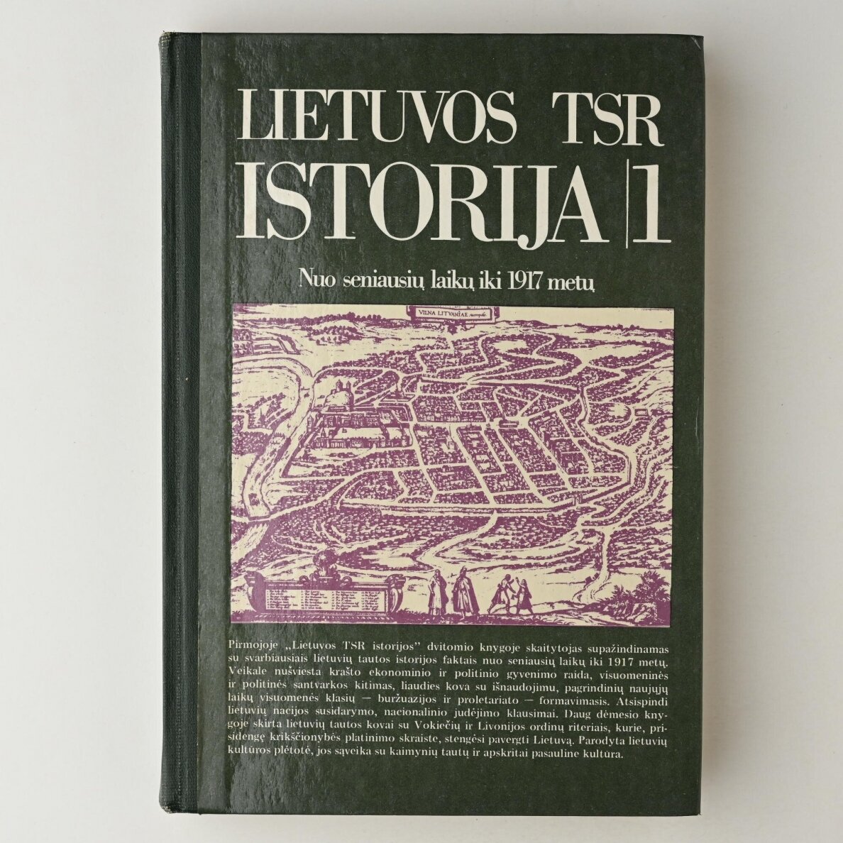 Lietuvos TSR istorija : Nuo seniausių laikų iki 1917 metų T. 1 Lietuvos TSR istorija : Nuo seniausių laikų iki 1917 metų T. 1